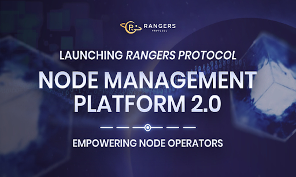 Launching Rangers Protocol Node Management Platform 2.0: Empoweri...