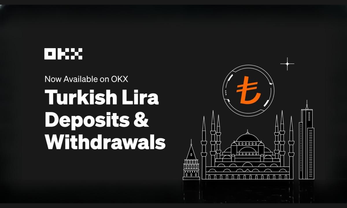 Okx Launches Turkish Lira Deposits And Withdrawals - Crypto Insight