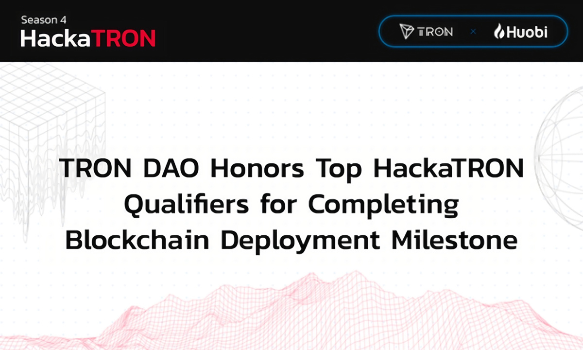 TRON DAO Honors Top HackaTRON Qualifiers for Completing Blockchai...