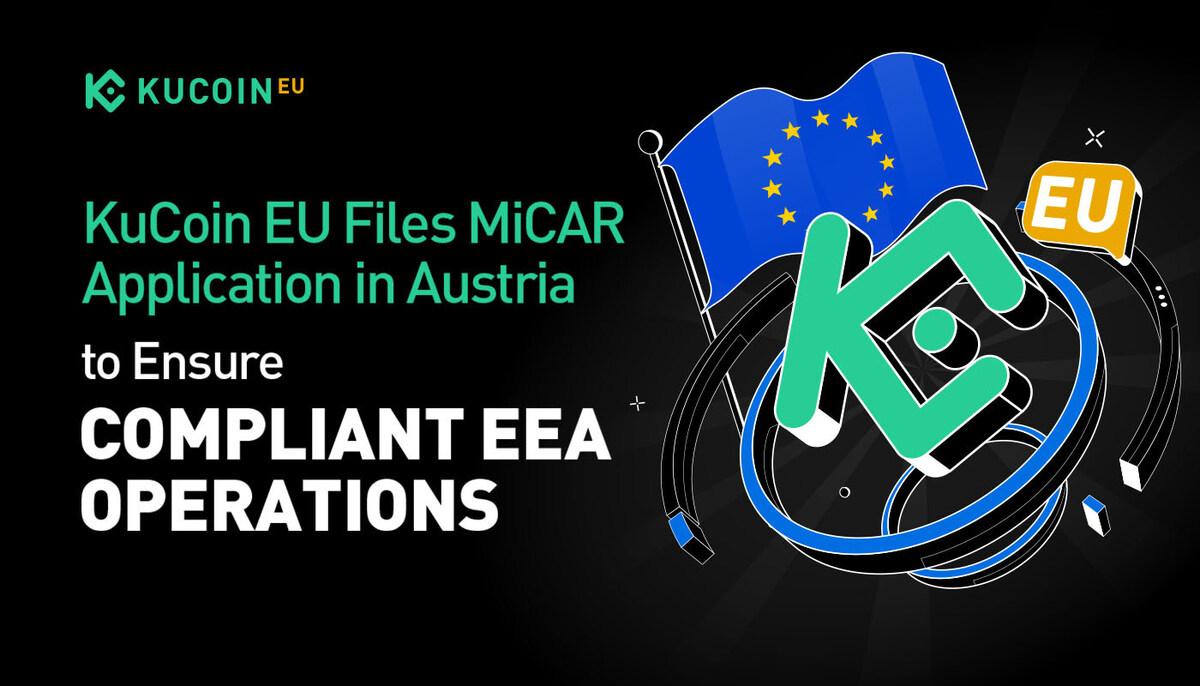 KuCoin EU Files MiCAR Application in Austria to Ensure Compliant EEA Operations