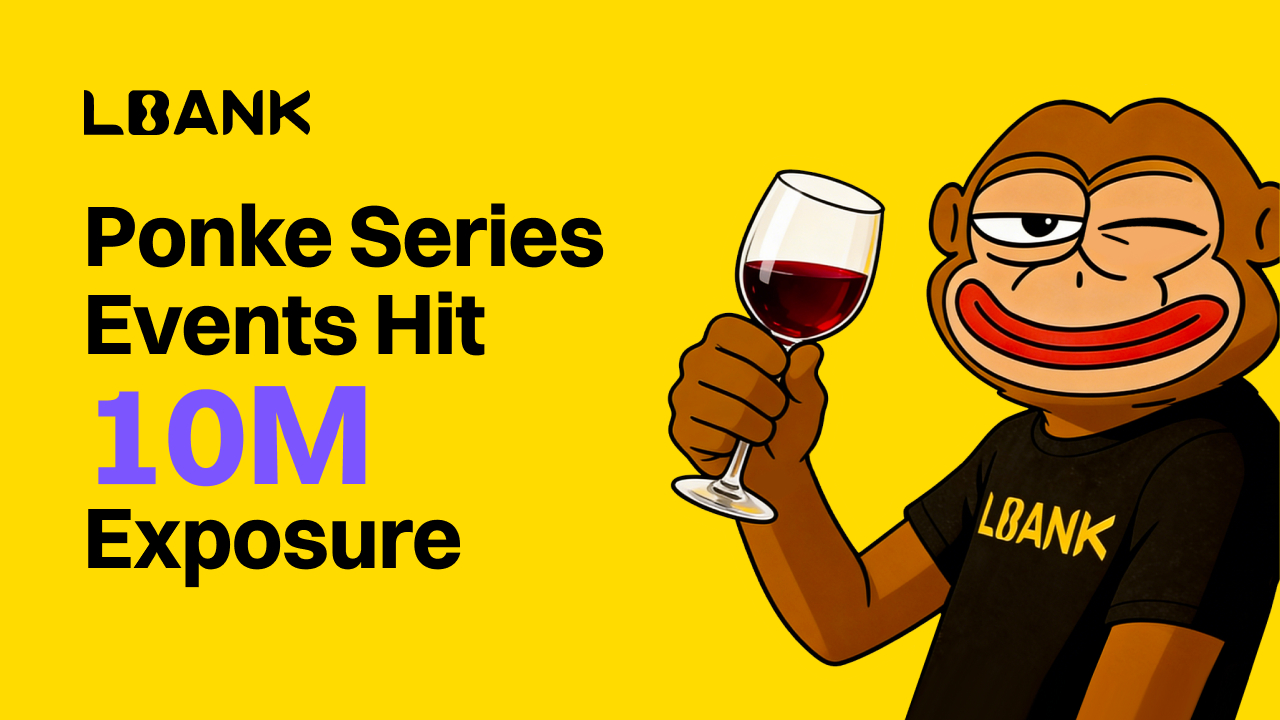 LBank’s Ponke Series Events Reach 10M Exposure, Redefining Community Engagement in Crypto