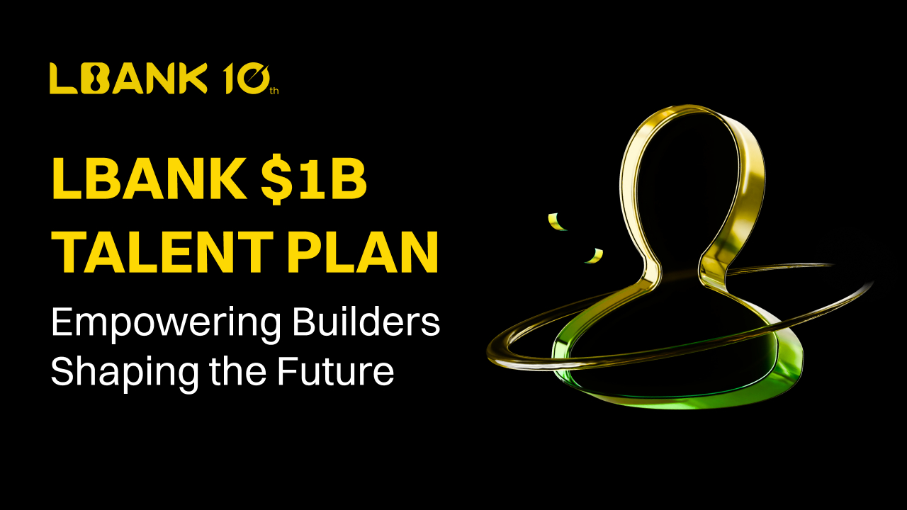 LBank Launches $1B Talent Incubation to Empower the Next Decade of Crypto Builders