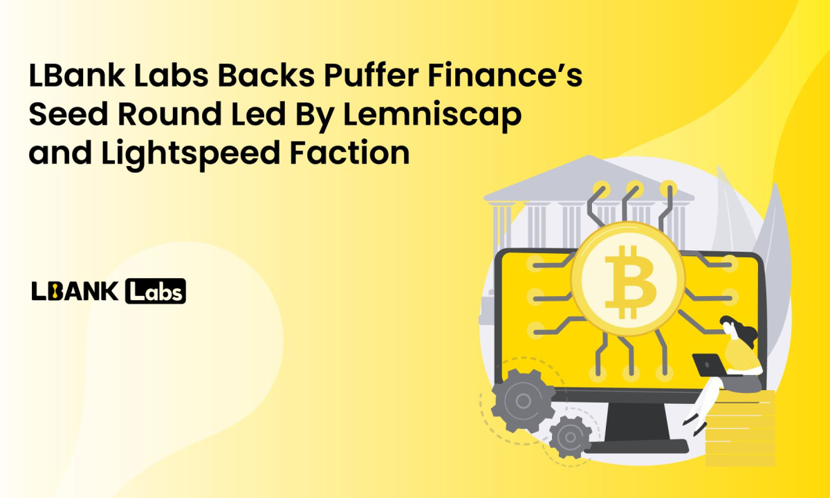 LBank Labs Backs Puffer Finance’s Seed Round Led By Lemniscap and Lightspeed Faction